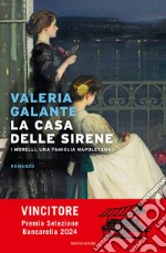 La casa delle sirene. I Morelli, una famiglia napoletana libro