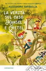 La verità sul caso Hansel e Gretel libro