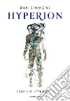 Hyperion. I canti di Hyperion. Vol. 1 libro di Simmons Dan