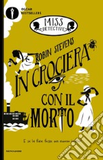 In crociera con il morto. Miss Detective. Vol. 9 libro