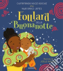 Il foulard della buonanotte. Ediz. a colori