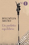 Un perfetto equilibrio libro di Mistry Rohinton