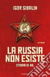 La Russia non esiste. Storia di Nil libro