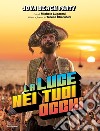 La luce nei tuoi occhi. Ediz. illustrata libro di Jovanotti