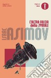 L'altra faccia della spirale libro di Asimov Isaac