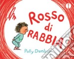 Rosso di rabbia. Ediz. a colori libro