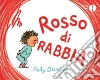 Rosso di rabbia. Ediz. a colori libro di Dunbar Polly