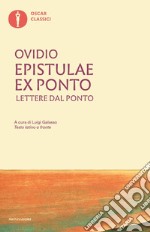 Epistulae ex Ponto. Lettere dal Ponto. Testo latino a fronte libro