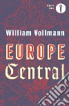 Europe central libro di Vollmann William T.
