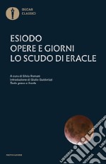 Opere e giorni-Lo scudo di Eracle. Testo greco a fronte