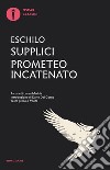 Supplici-Prometeo incatenato. Testo greco a fronte libro di Eschilo; Medda L. (cur.)