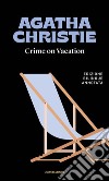 Crime on vacation-Le vacanze di Poirot libro di Christie Agatha Biolchi F. (cur.)