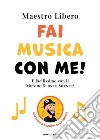 Fai musica con me! È facilissimo con il Metodo Suoni e Silenzi® libro