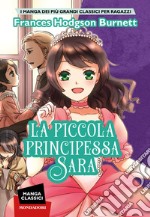 La piccola principessa Sara. Manga classici libro