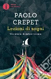 Lezioni di sogni. Un metodo educativo ritrovato libro di Crepet Paolo