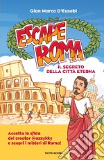 Escape Roma. Il segreto della città eterna libro