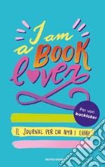 I am a booklover. Il journal per chi ama i libri libro