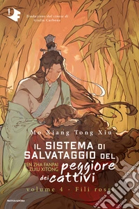 Fili rossi. Il sistema di salvataggio del peggiore dei cattivi. Vol. 4 libro