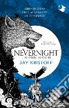 I grandi giochi. Nevernight (Libro secondo degli accadimenti di Illuminotte) libro di Kristoff Jay