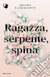 Ragazza, serpente, spina libro