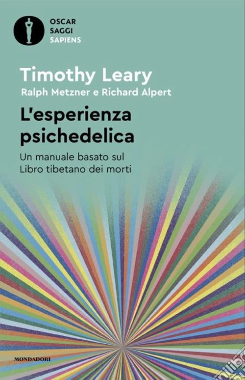 L'esperienza psichedelica. Un manuale basato sul Libro tibetano dei morti