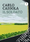 Il soldato libro di Cassola Carlo