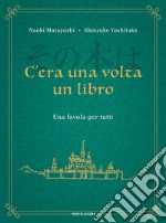 C'era una volta un libro. Una favola per tutti