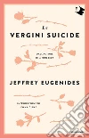 Le vergini suicide libro di Eugenides Jeffrey