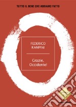 Grazie, Occidente! Tutto il bene che abbiamo fatto libro