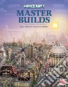 Minecraft: Master Builds. Ediz. illustrata libro