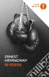 88 poesie libro di Hemingway Ernest Mantovani V. (cur.)