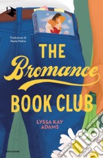 The Bromance Book Club. Ediz. italiana libro