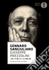 Giuseppe Prezzolini. L'anarchico conservatore libro di Sangiuliano Gennaro