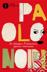 Si chiama Francesca, questo romanzo libro