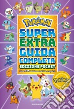 Pokémon. Super extra guida completa. Ediz. pocket libro