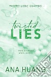 Twisted lies. Ediz. italiana libro di Huang Ana