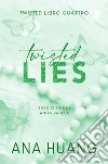 Twisted lies. Ediz. italiana libro di Huang Ana