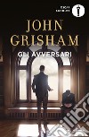 Gli avversari libro di Grisham John