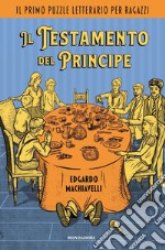 Il testamento del Principe. Il primo puzzle letterario per ragazzi libro