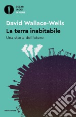 La Terra inabitabile. Una storia del futuro libro