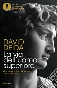 La via dell'uomo superiore. Guida spirituale per amore, sesso, relazioni libro