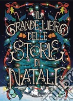 Il grande libro delle storie di Natale libro