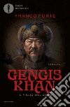 Gengis Khan. Il figlio del cielo libro di Forte Franco