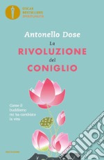 La rivoluzione del coniglio. Come il buddismo mi ha cambiato la vita libro