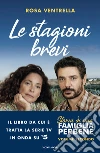 Le stagioni brevi. Storia di una famiglia perbene. Vol. 2 libro