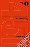 Fahrenheit 451 libro di Bradbury Ray
