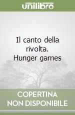 Il canto della rivolta. Hunger games libro