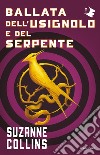 Ballata dell'usignolo e del serpente. Hunger Games libro