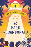 Il faro abbandonato. I casi della banda dell'isola libro di Getten Kereen