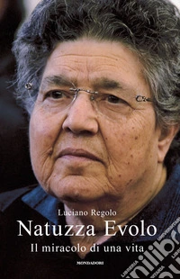 Natuzza Evolo. Il miracolo di una vita libro